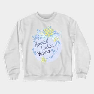 Social Justice Mama Crewneck Sweatshirt